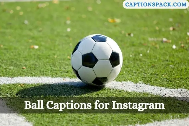 Ball Captions for Instagram