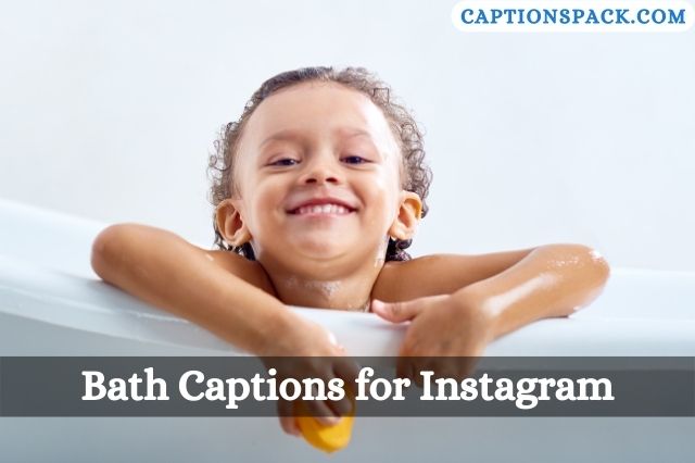 Bath Captions for Instagram