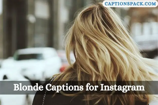 Blonde Captions for Instagram