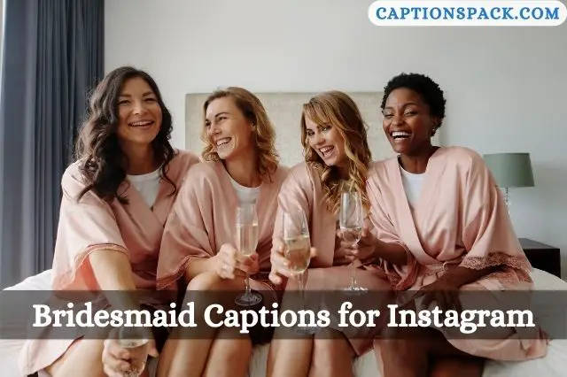 Bridesmaid Captions for Instagram