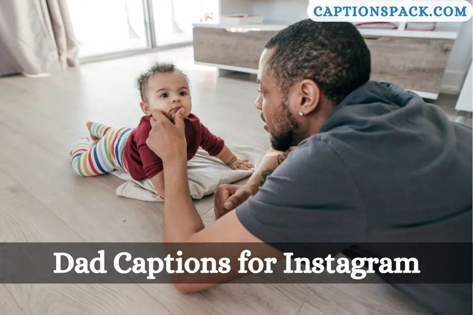 180+ Dad Captions for Instagram with Quotes