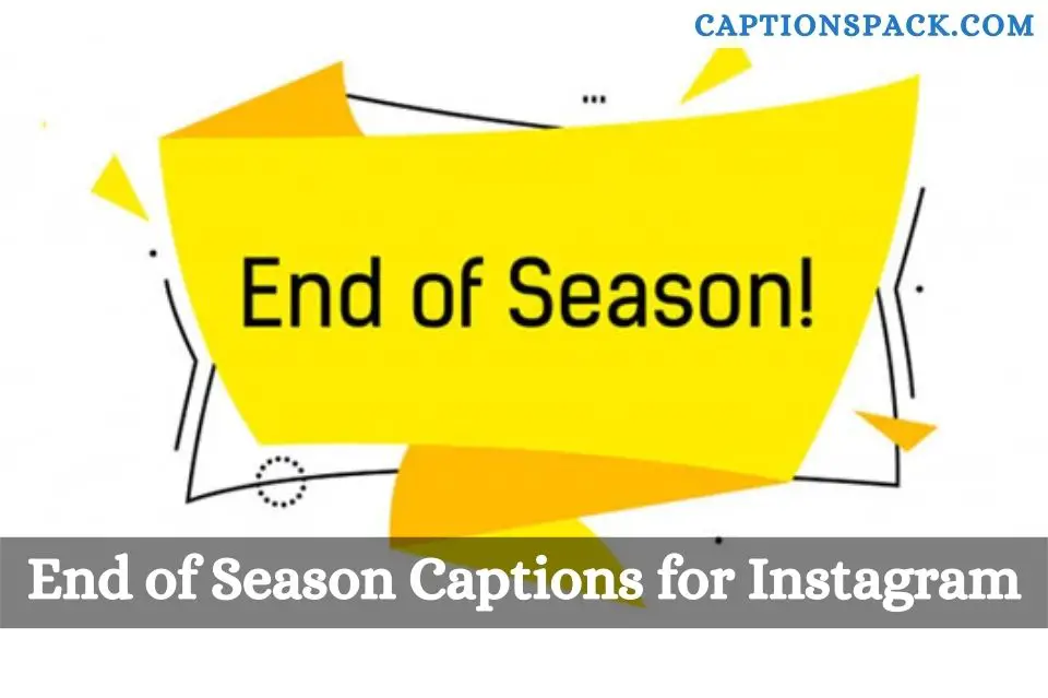 End of Season Captions for Instagram
