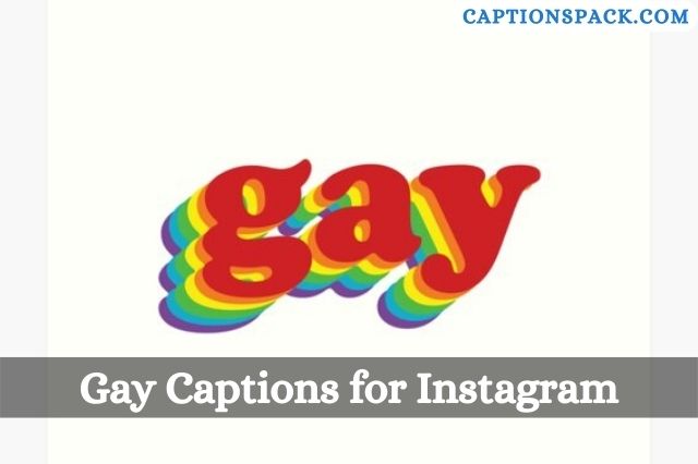 350 Gay Captions For Instagram With Quotes