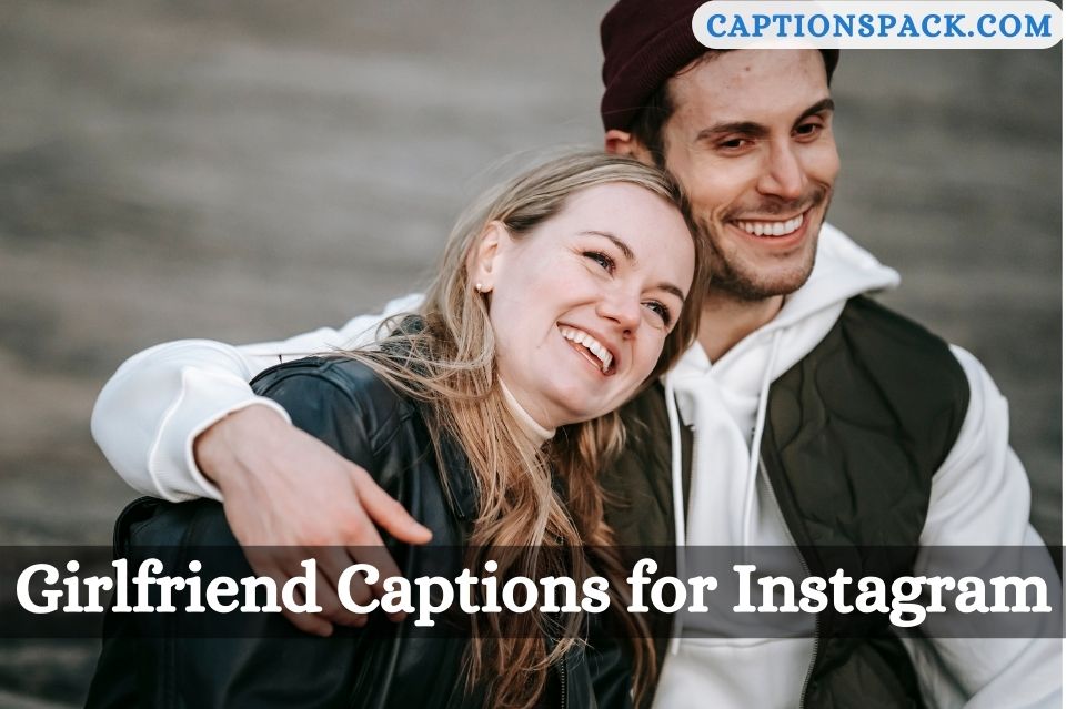 200+ Girlfriend Captions for Instagram with Quotes