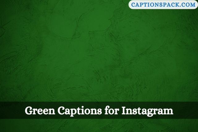 Green Captions for Instagram