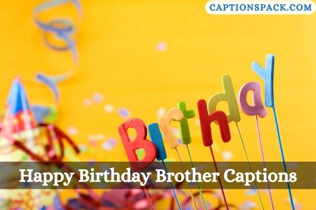 Happy Birthday Brother Captions for Instagram