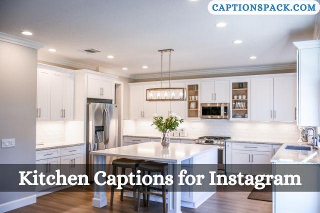 Kitchen Captions for Instagram