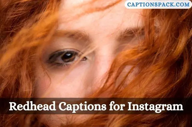 260+ Redhead Captions for Instagram with Quotes