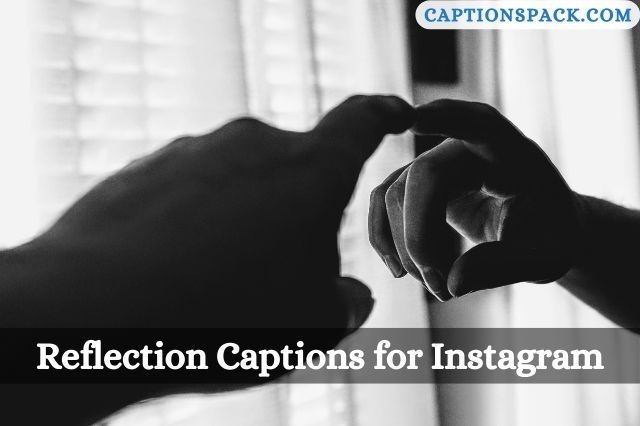 245+ Reflection Captions for Instagram with Quotes