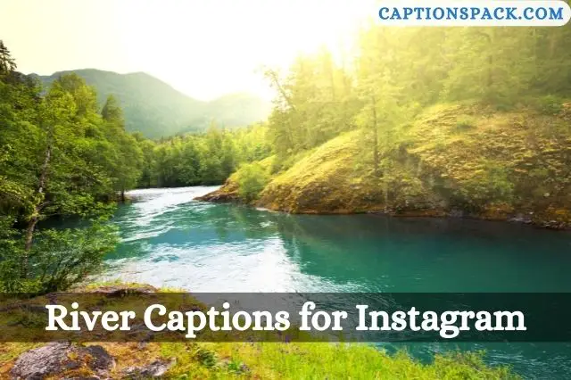 River Captions for Instagram