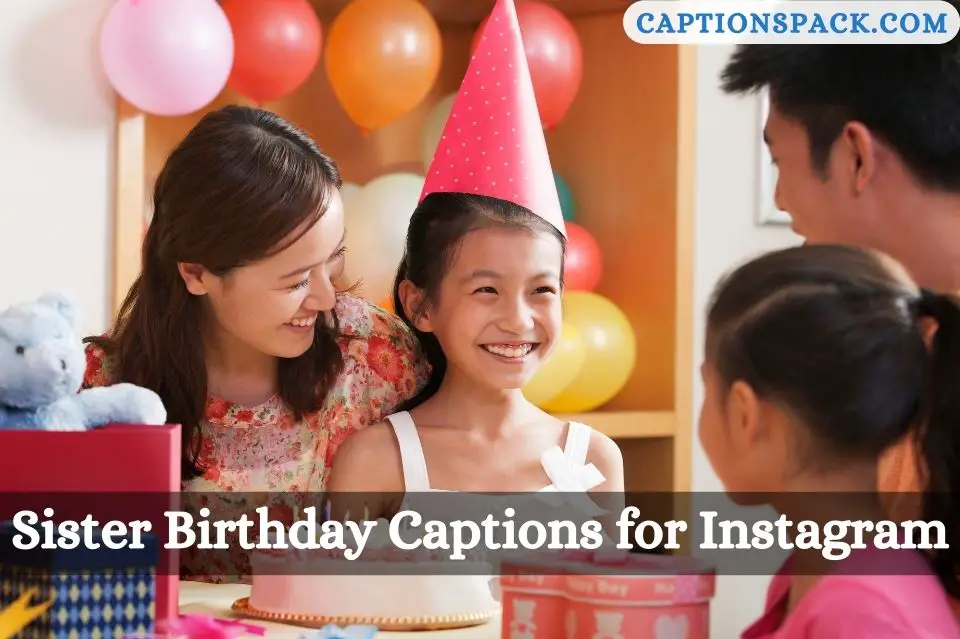 Sister Birthday Captions for Instagram