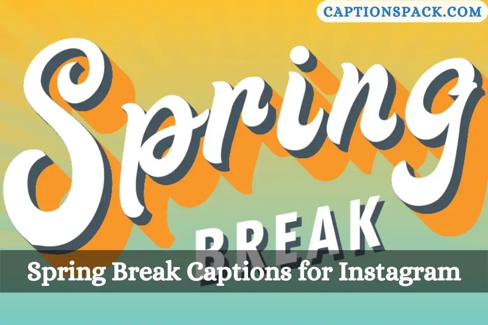 Spring Break Captions for Instagram