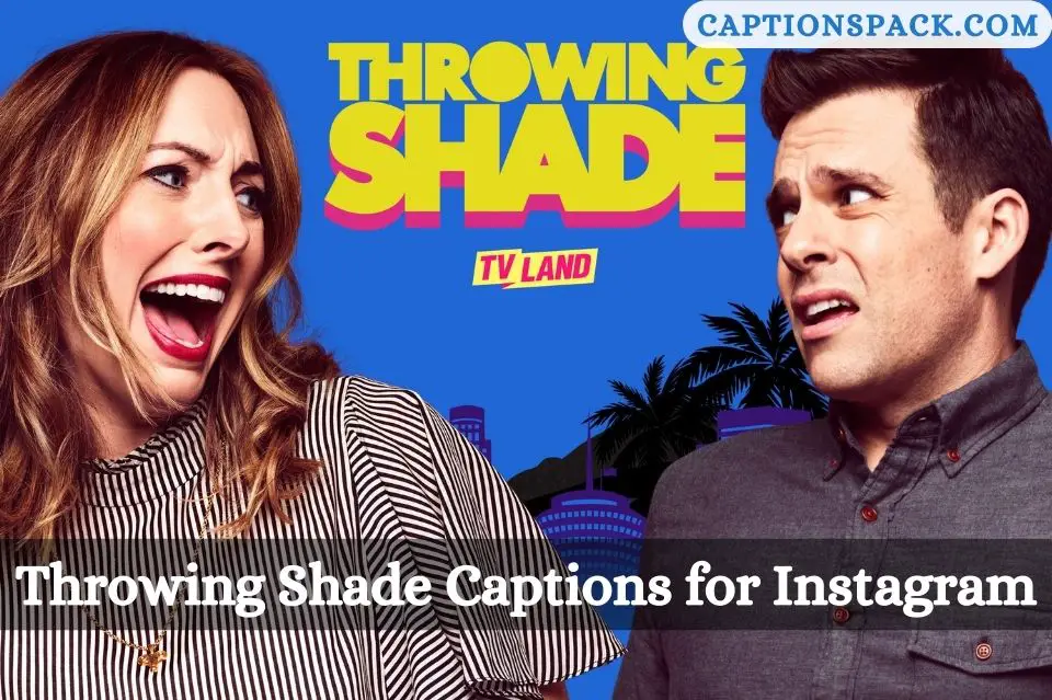 Throwing Shade Captions for Instagram