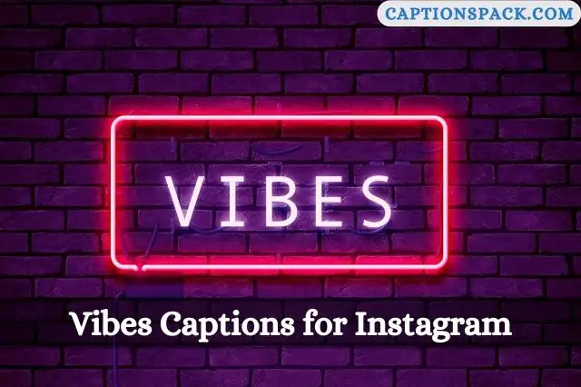 Vibes Captions for Instagram