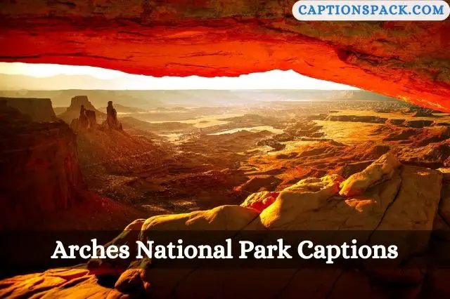 Arches National Park Captions for Instagram
