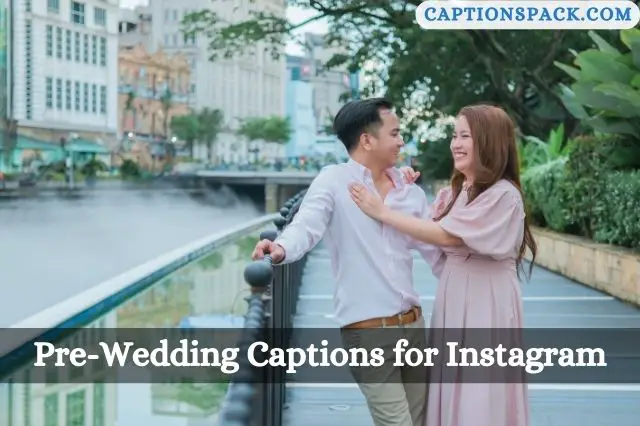 Pre-Wedding Captions for Instagram