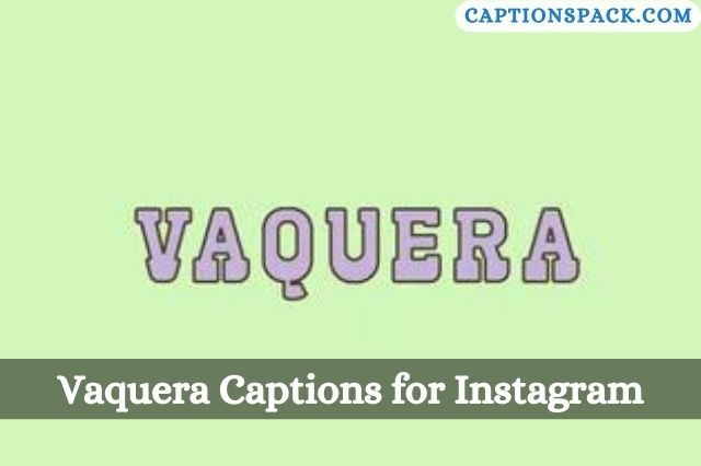 Vaquera Captions for Instagram