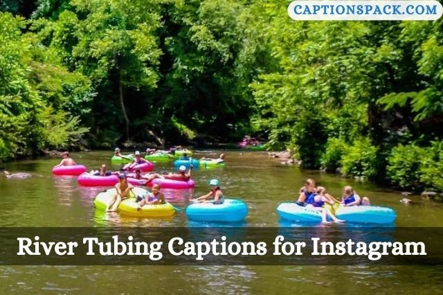 180-river-tubing-captions-for-instagram-with-quotes